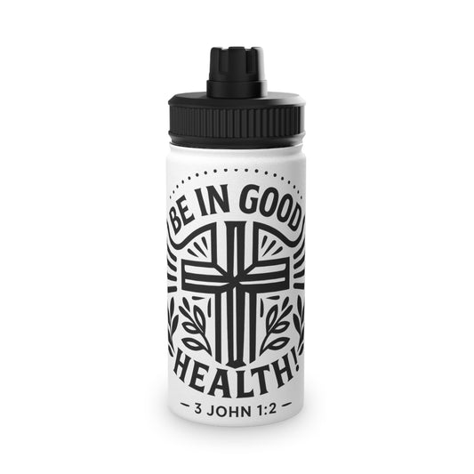 Faith Inspired 'Be In Good Health!' Stainless Steel Water Bottle, Christian Motivational Flask