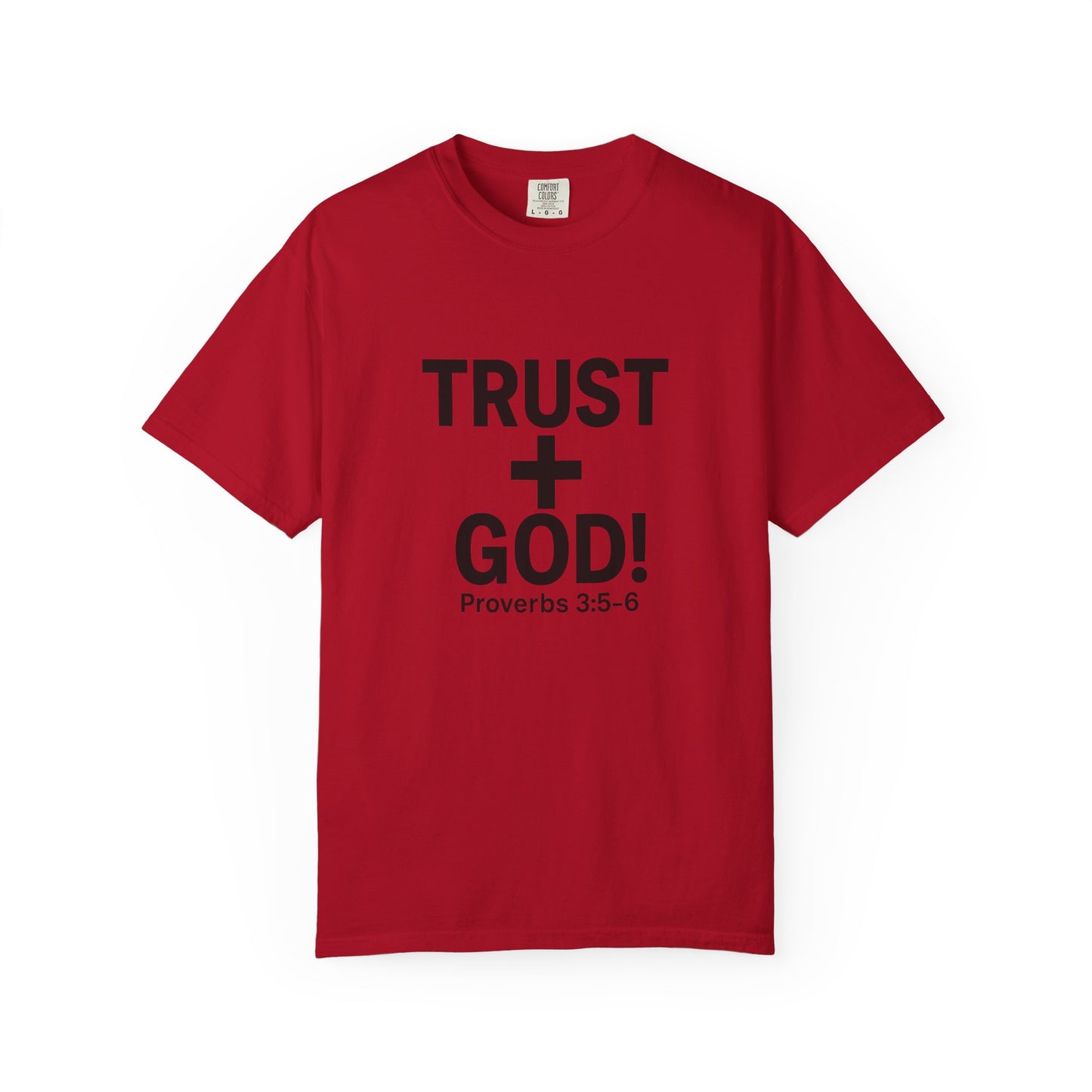 Trust God Garment-Dyed T-shirt, Proverbs 3:5-6