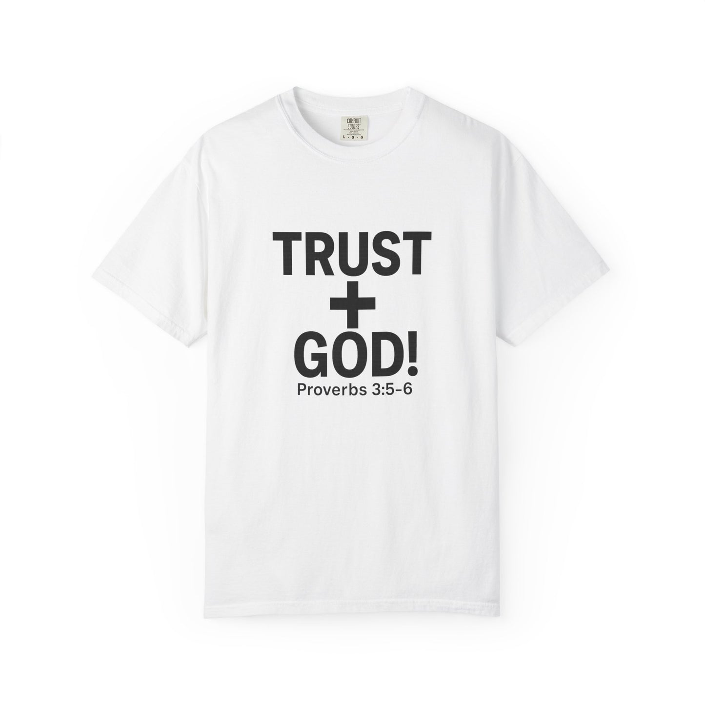 Trust God Garment-Dyed T-shirt, Proverbs 3:5-6