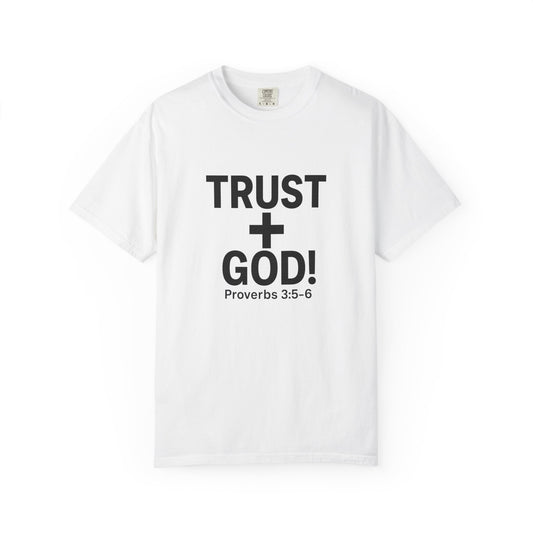 Trust God Garment-Dyed T-shirt, Proverbs 3:5-6