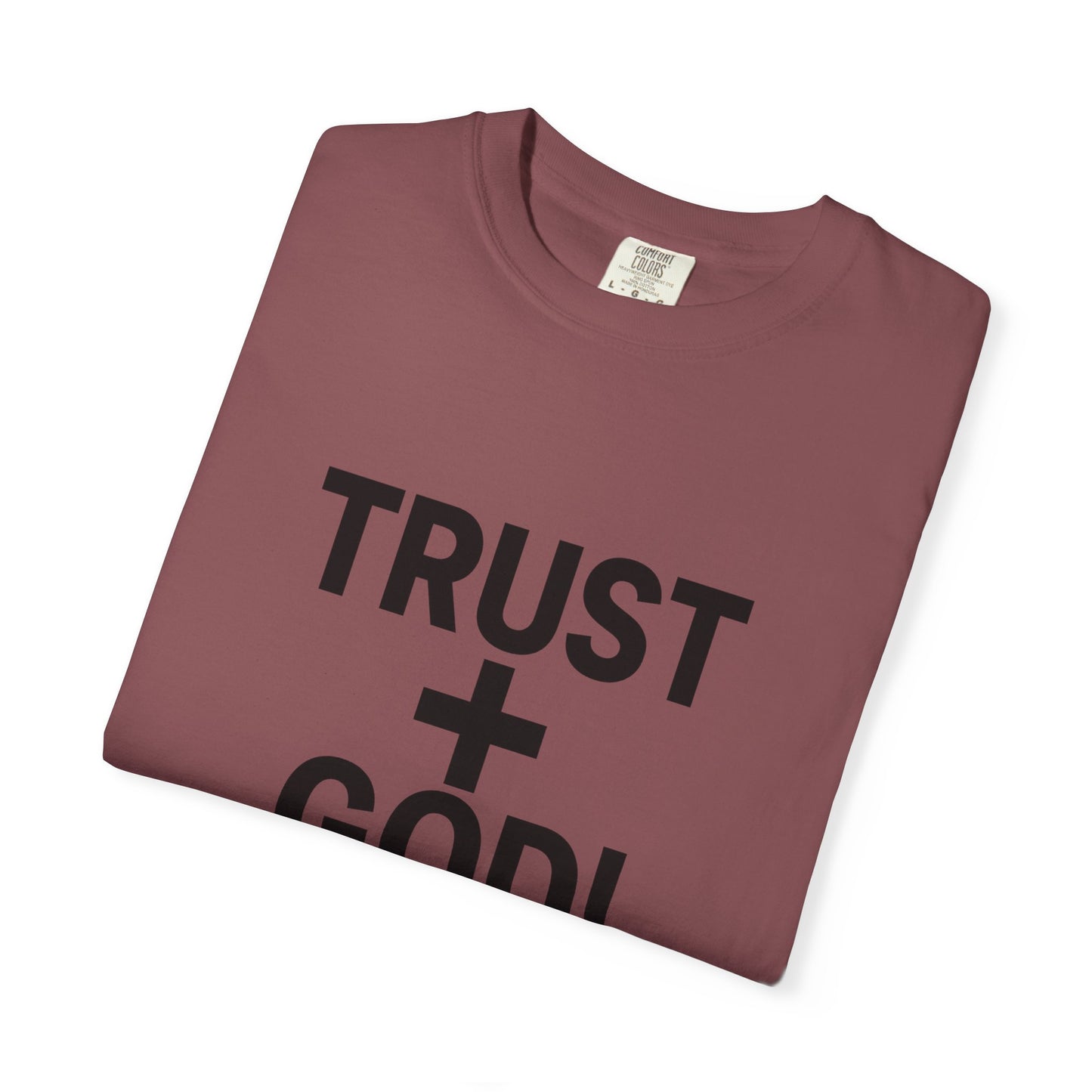 Trust God Garment-Dyed T-shirt, Proverbs 3:5-6