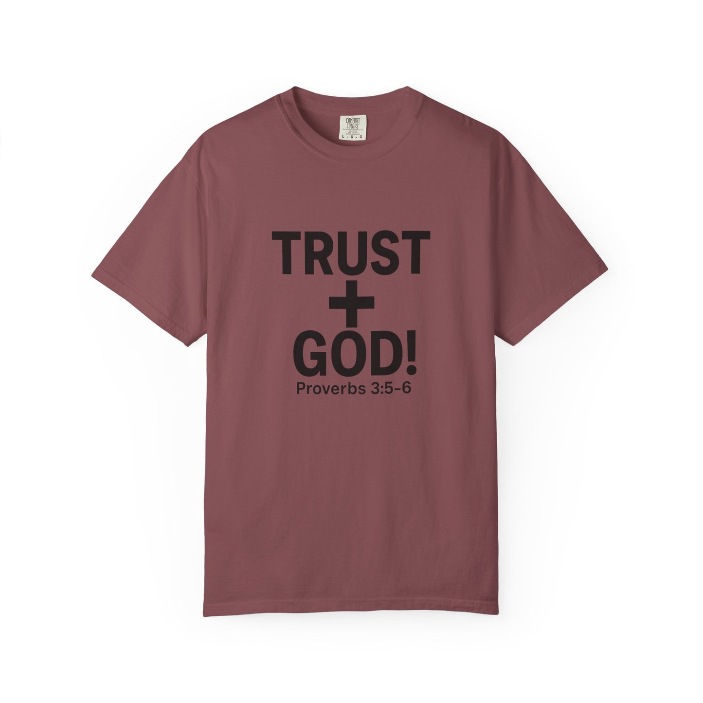 Trust God Garment-Dyed T-shirt, Proverbs 3:5-6