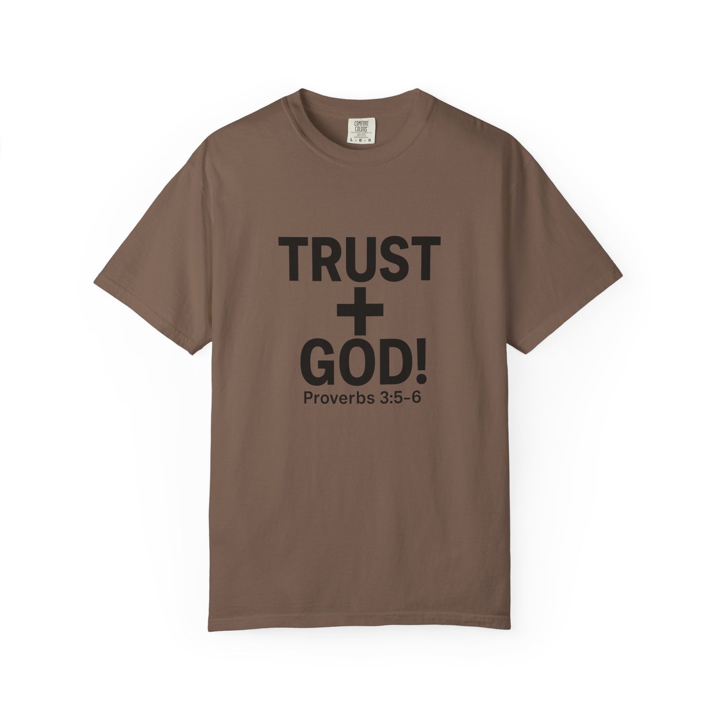 Trust God Garment-Dyed T-shirt, Proverbs 3:5-6