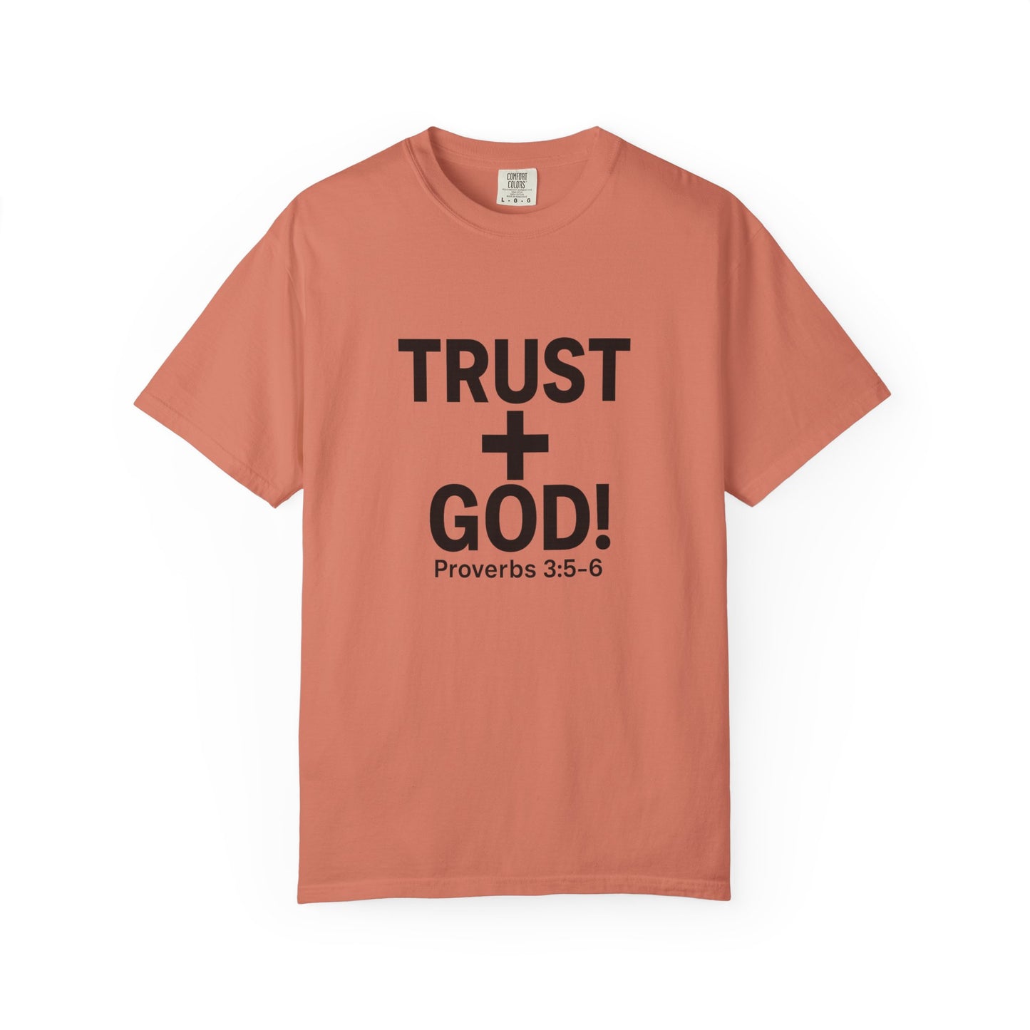 Trust God Garment-Dyed T-shirt, Proverbs 3:5-6