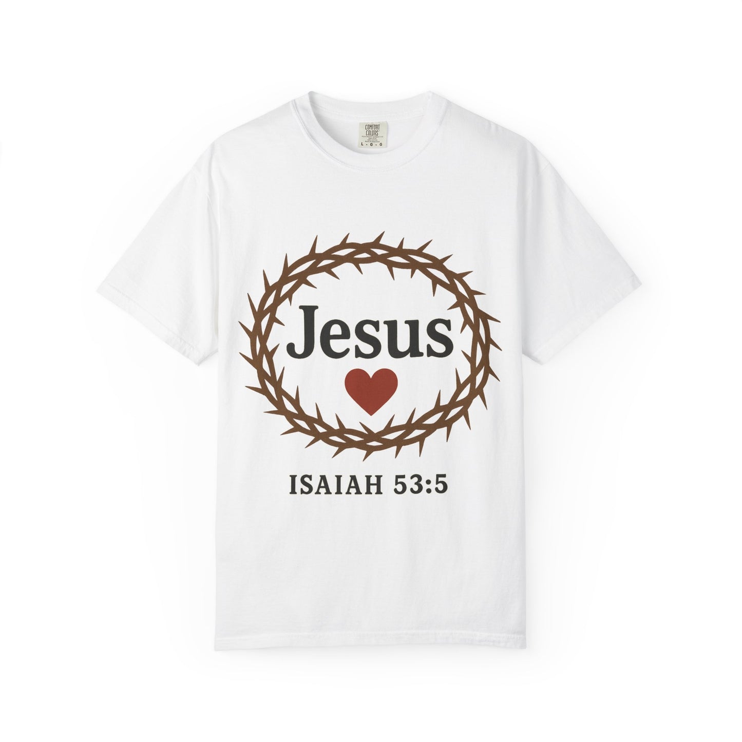 Garment-Dyed T-Shirt: Jesus Love Isaiah 53:5, Christian Apparel, Faith-Based Gift, Casual Wear, Spiritual Clothing, Inspirational Gift