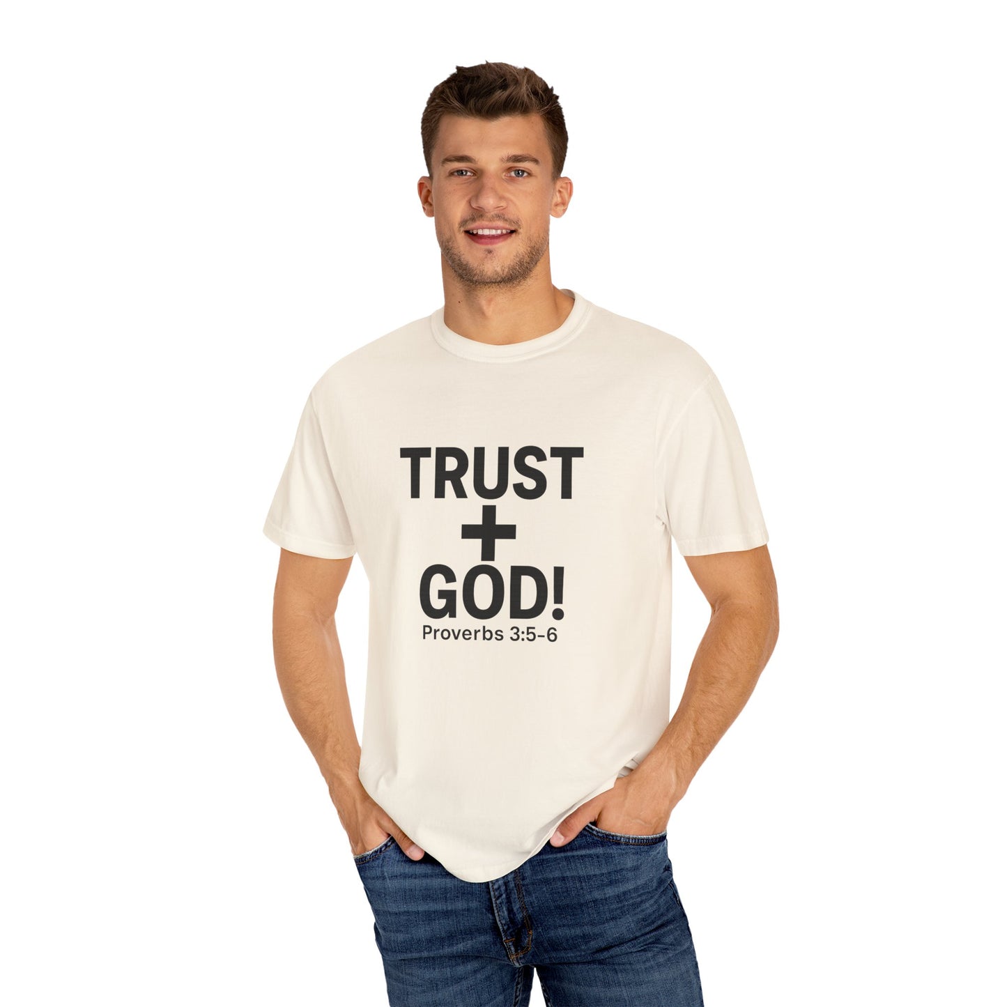 Trust God Garment-Dyed T-shirt, Proverbs 3:5-6