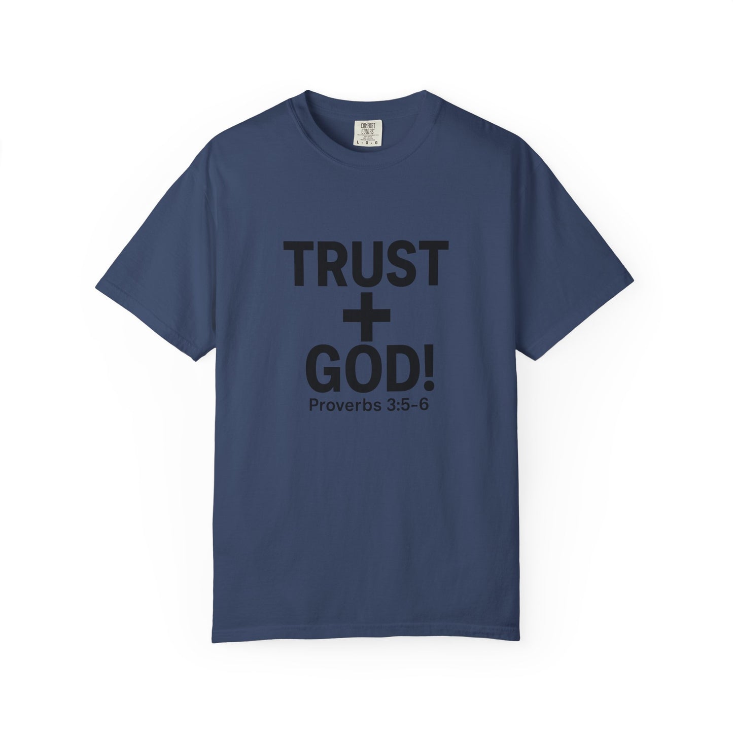 Trust God Garment-Dyed T-shirt, Proverbs 3:5-6