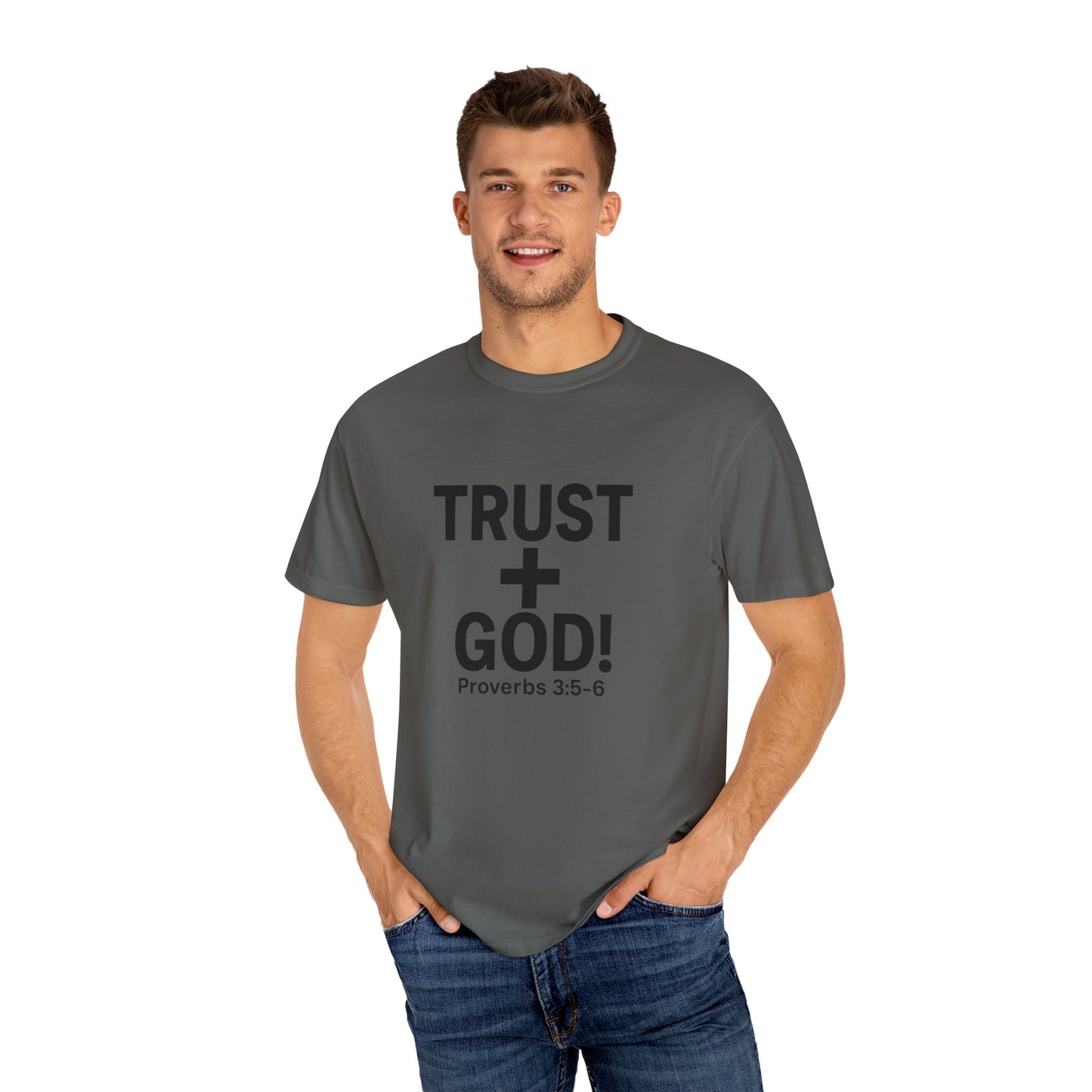Trust God Garment-Dyed T-shirt, Proverbs 3:5-6