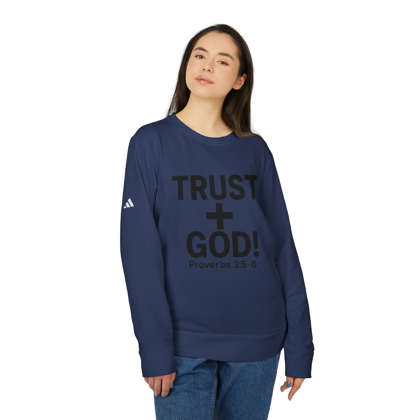 Fleece Sweatshirt Trust God Proverbs 3:5-6