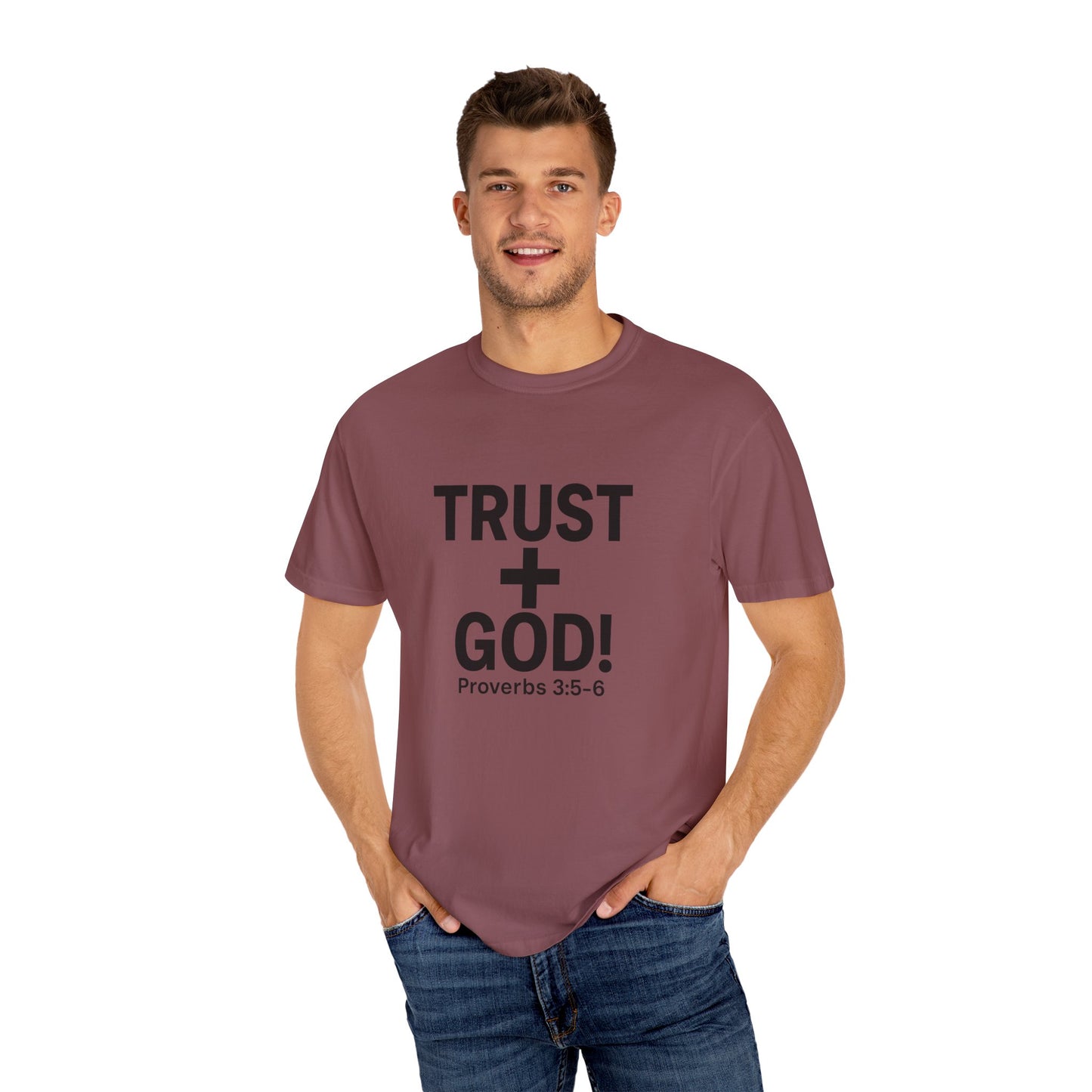 Trust God Garment-Dyed T-shirt, Proverbs 3:5-6