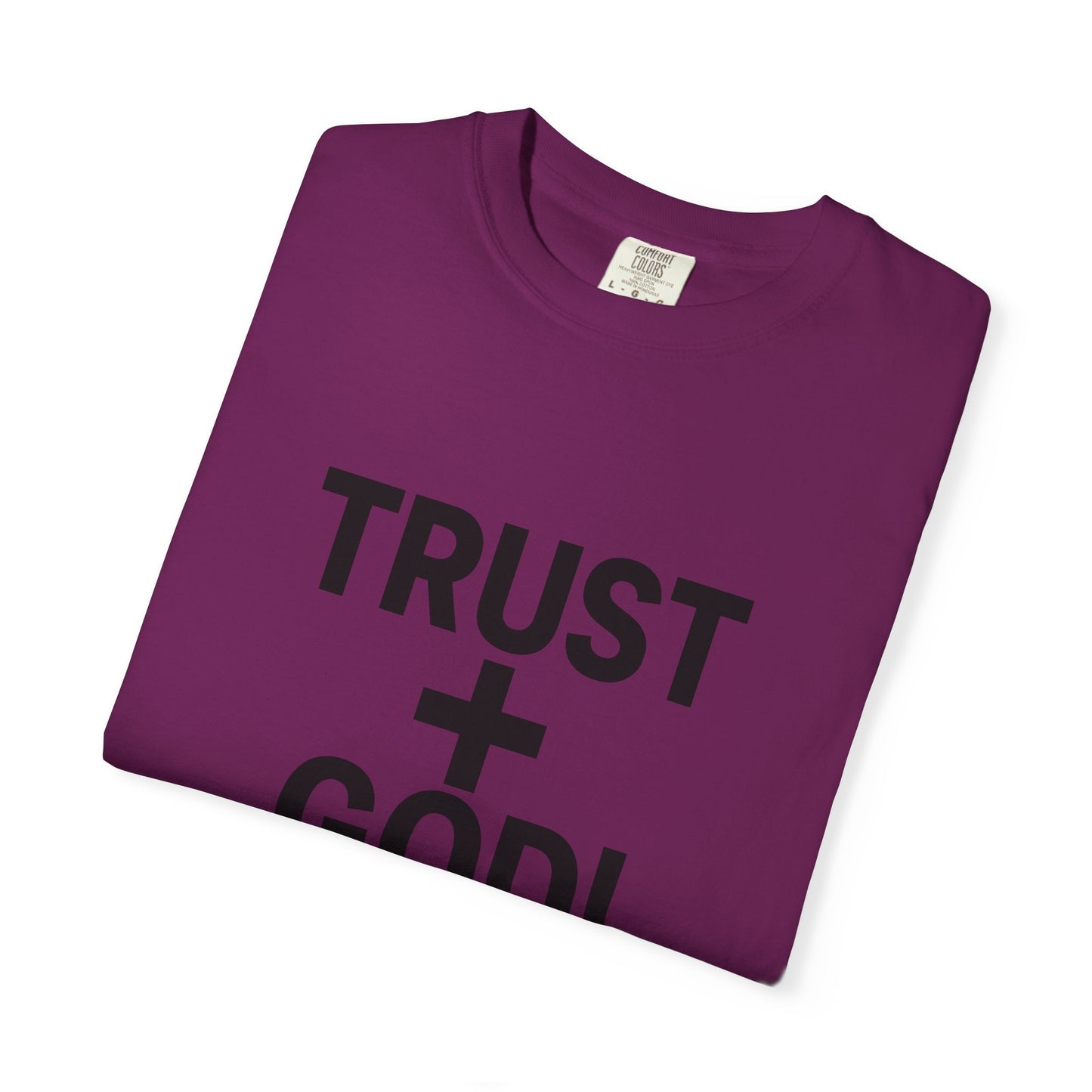 Trust God Garment-Dyed T-shirt, Proverbs 3:5-6