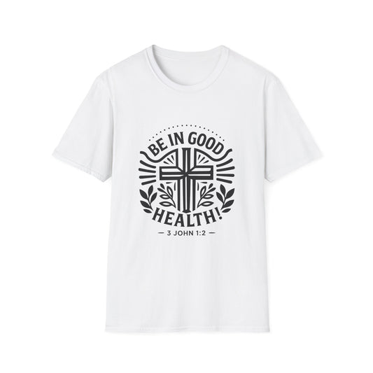 Christian Inspiration Softstyle T-Shirt 'Be in Good Health' 3 John 1:2, Faith-Based Apparel