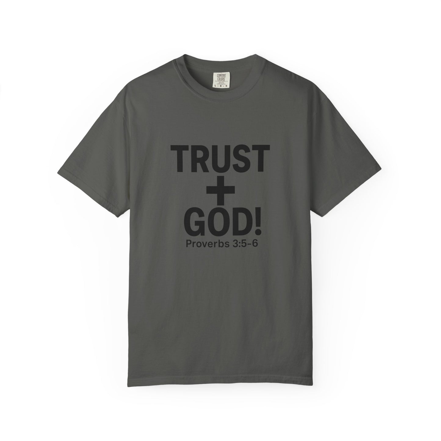 Trust God Garment-Dyed T-shirt, Proverbs 3:5-6
