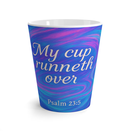 Latte Mug - 'My Cup Runneth Over' Psalm 23:5