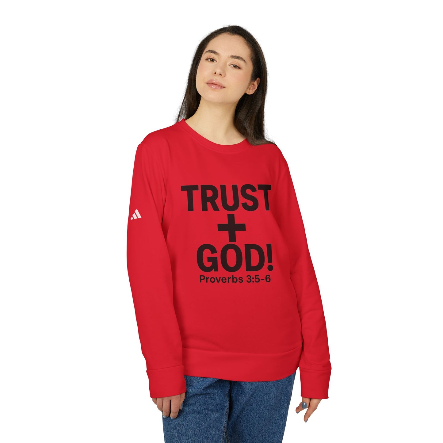 Fleece Sweatshirt Trust God Proverbs 3:5-6