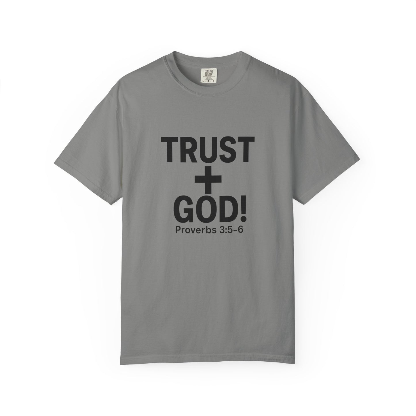 Trust God Garment-Dyed T-shirt, Proverbs 3:5-6