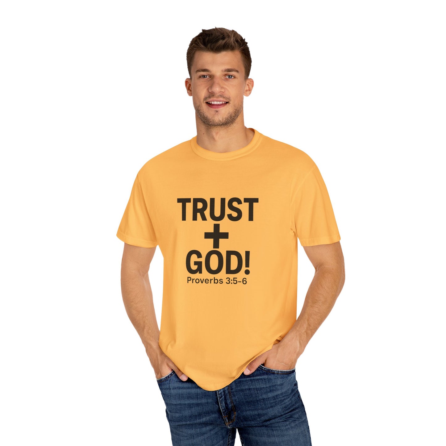 Trust God Garment-Dyed T-shirt, Proverbs 3:5-6