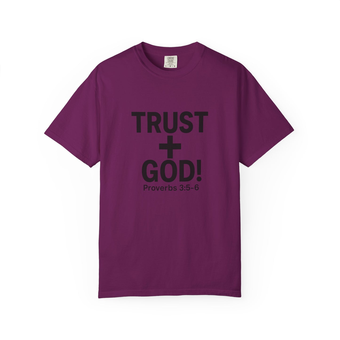 Trust God Garment-Dyed T-shirt, Proverbs 3:5-6