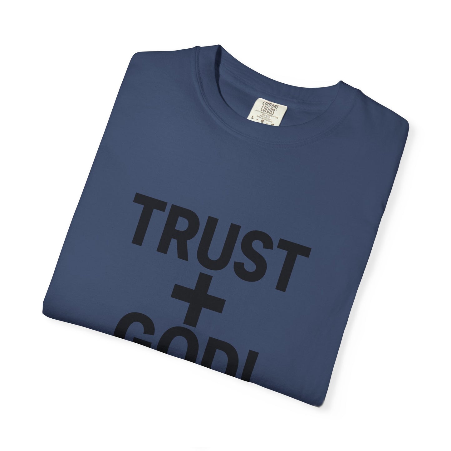 Trust God Garment-Dyed T-shirt, Proverbs 3:5-6