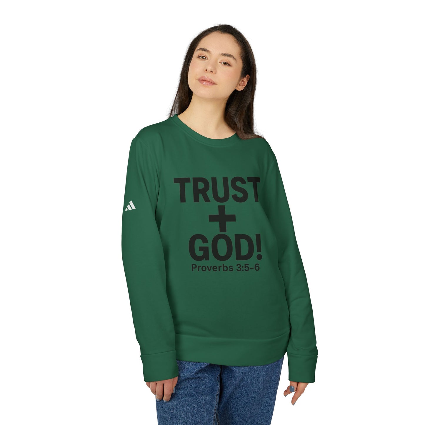 Fleece Sweatshirt Trust God Proverbs 3:5-6
