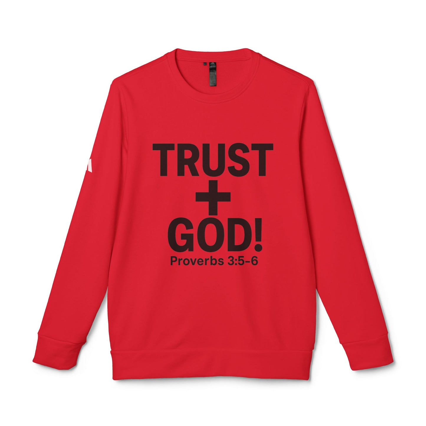 Fleece Sweatshirt Trust God Proverbs 3:5-6