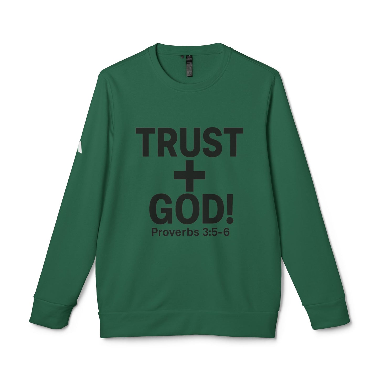 Fleece Sweatshirt Trust God Proverbs 3:5-6