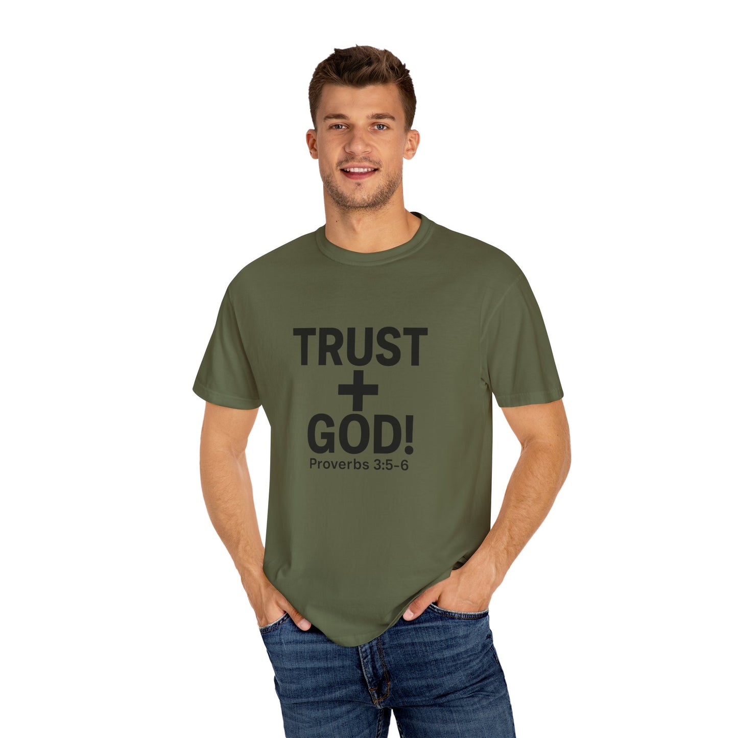 Trust God Garment-Dyed T-shirt, Proverbs 3:5-6
