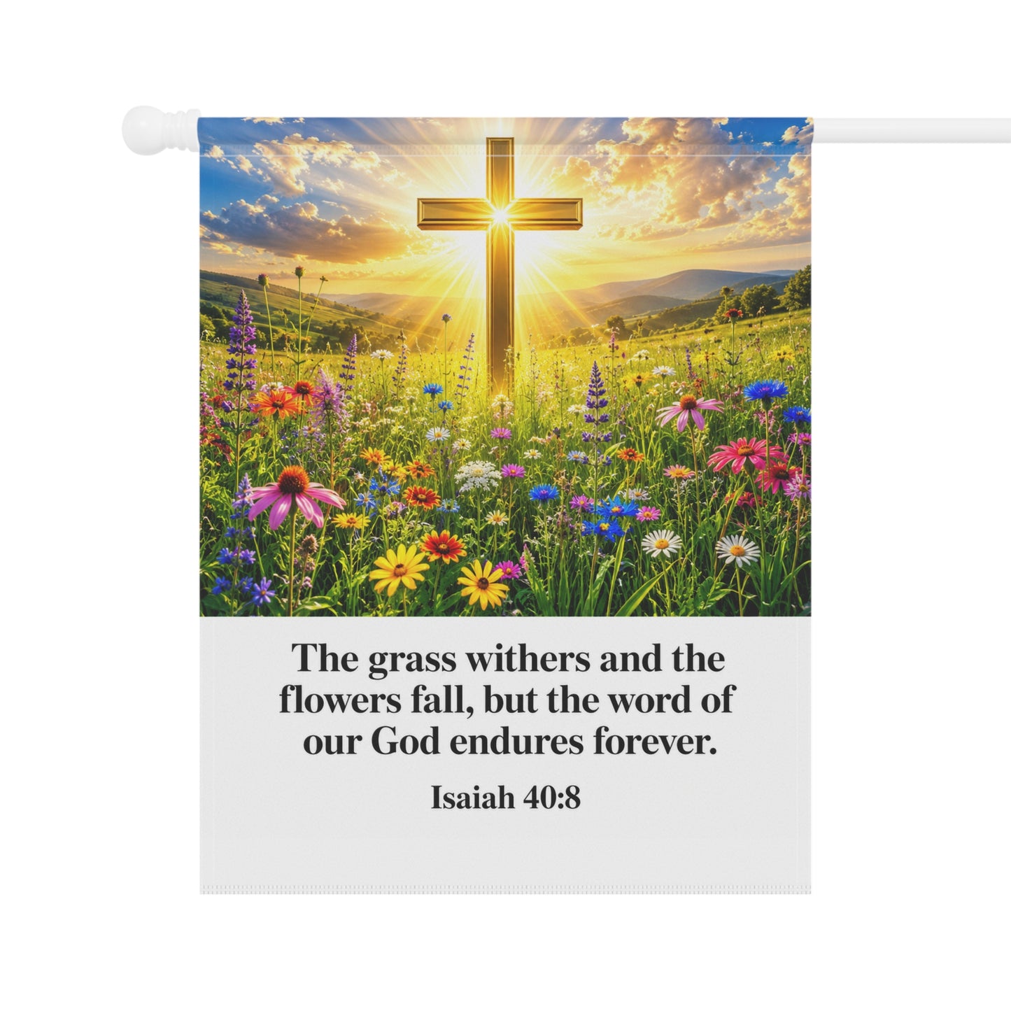 Christian Garden Flag — Isaiah 40:8 Cross Floral House Banner
