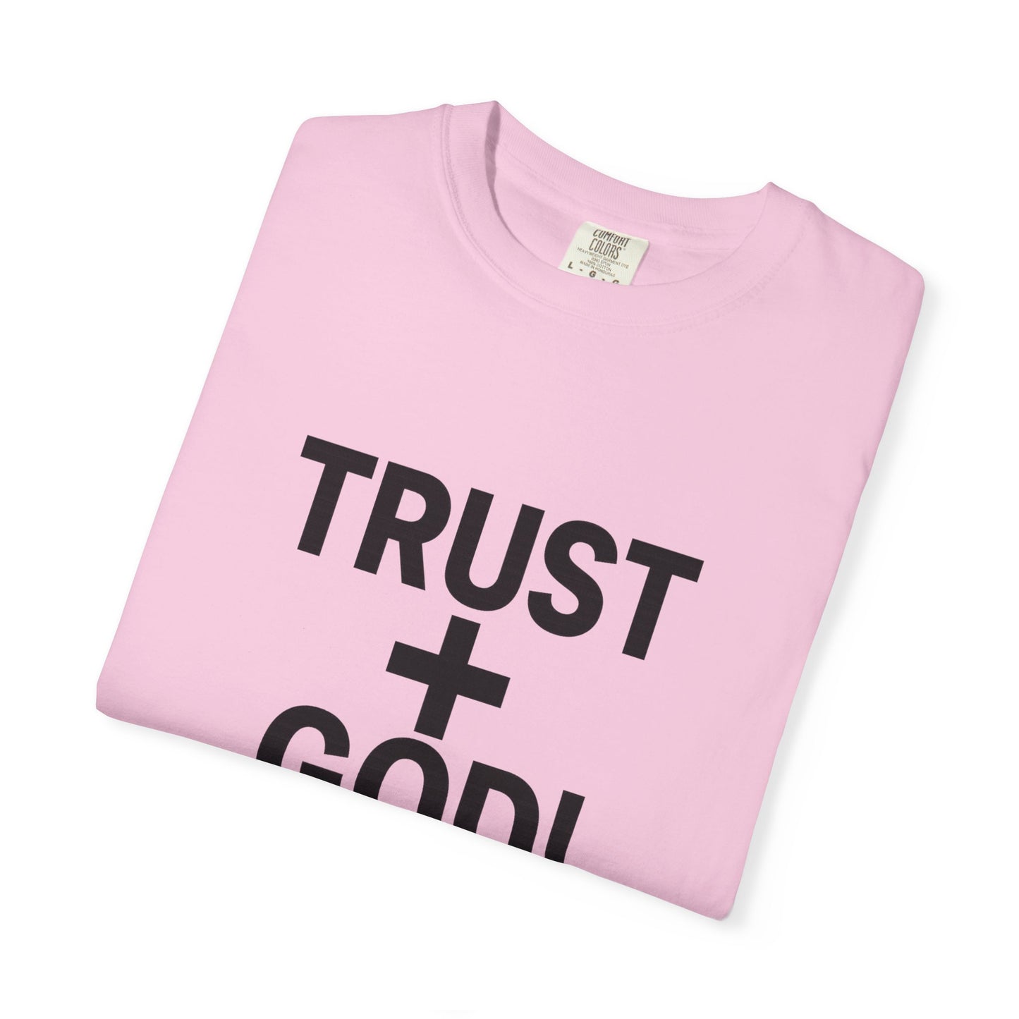 Trust God Garment-Dyed T-shirt, Proverbs 3:5-6