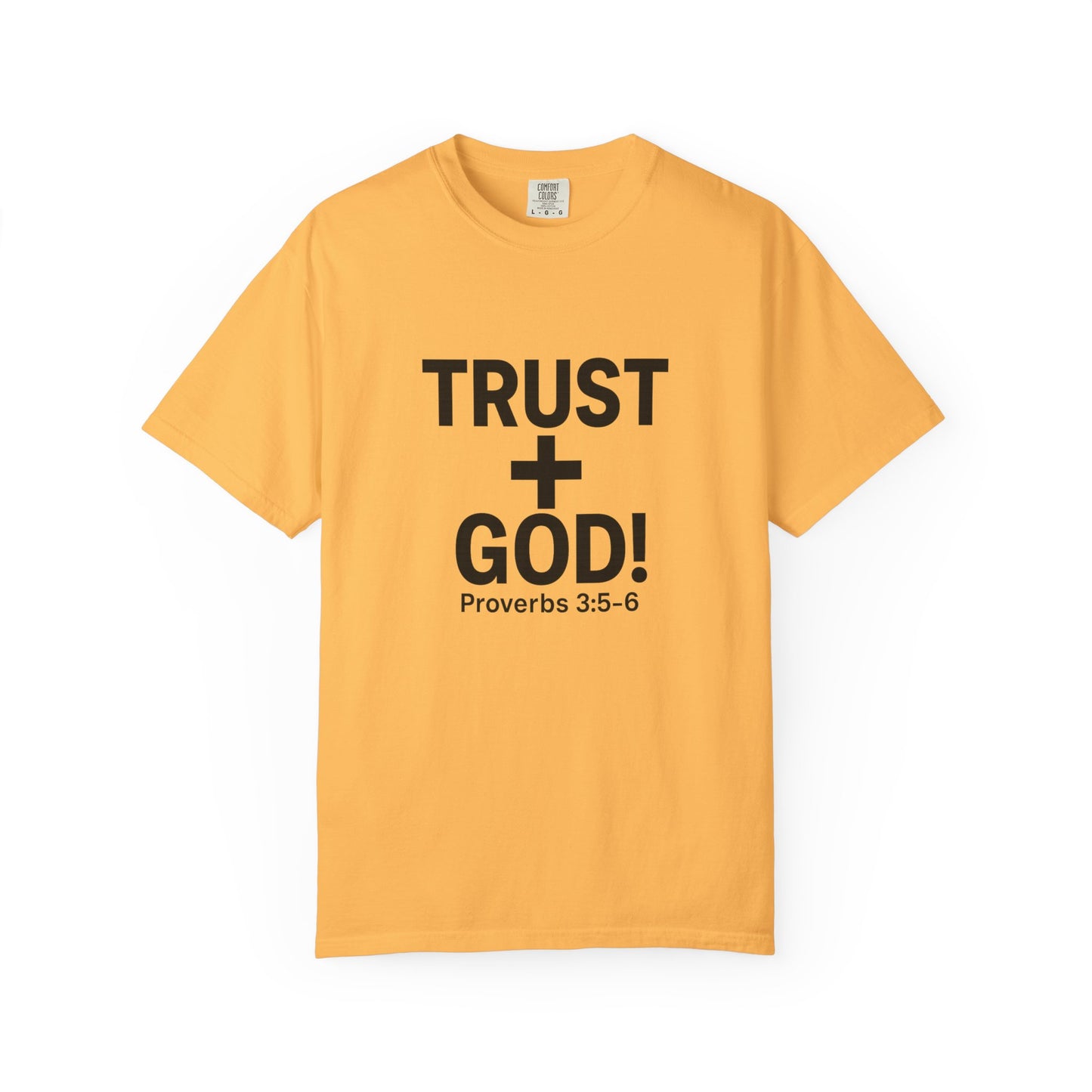 Trust God Garment-Dyed T-shirt, Proverbs 3:5-6