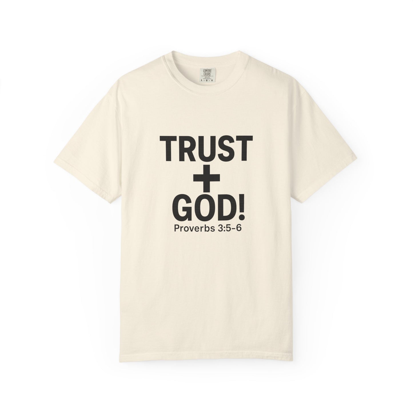 Trust God Garment-Dyed T-shirt, Proverbs 3:5-6