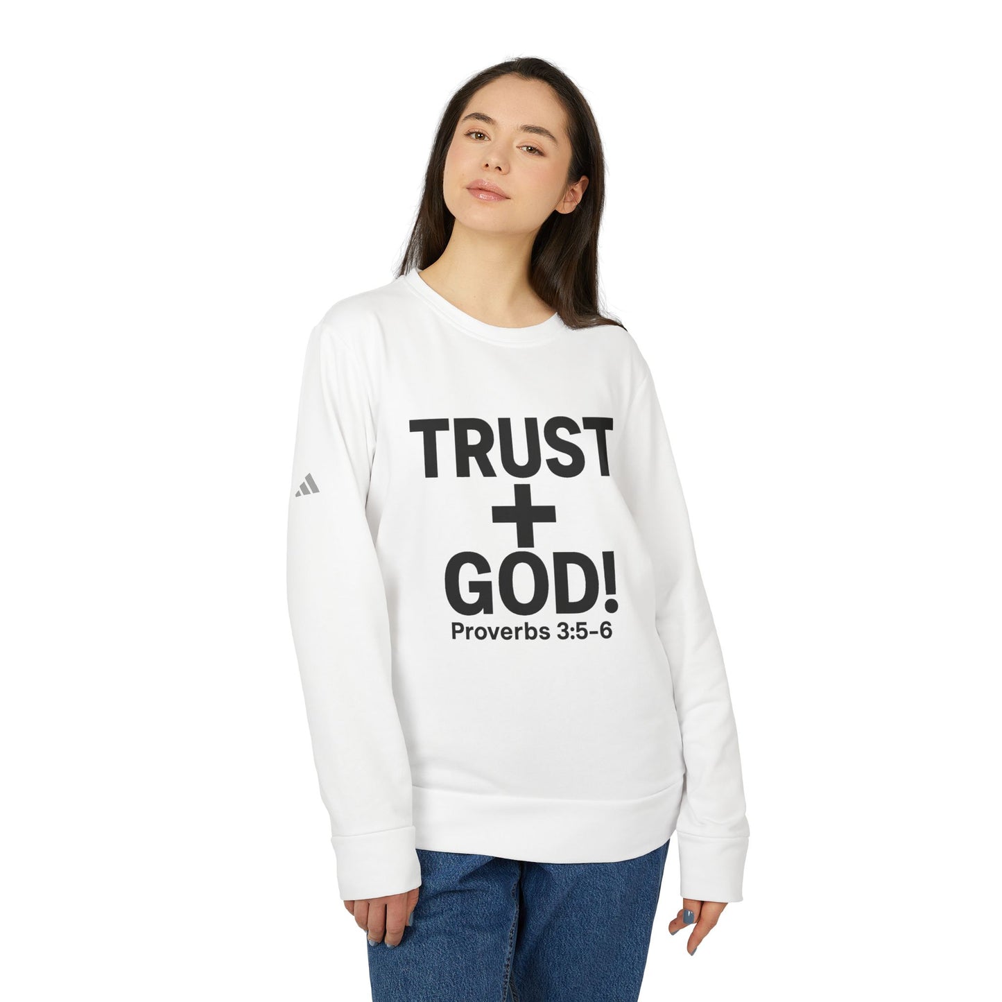Fleece Sweatshirt Trust God Proverbs 3:5-6