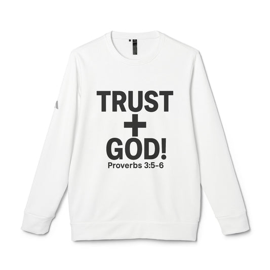 Fleece Sweatshirt Trust God Proverbs 3:5-6