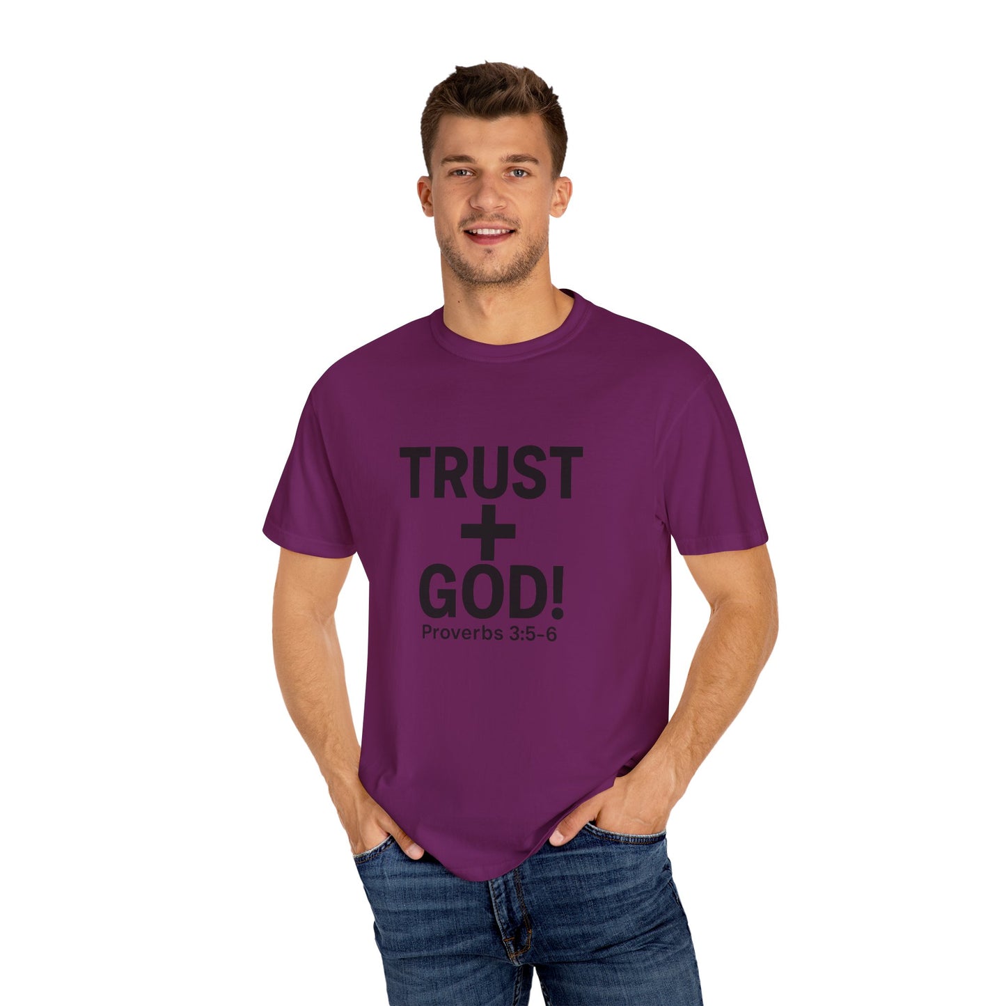 Trust God Garment-Dyed T-shirt, Proverbs 3:5-6