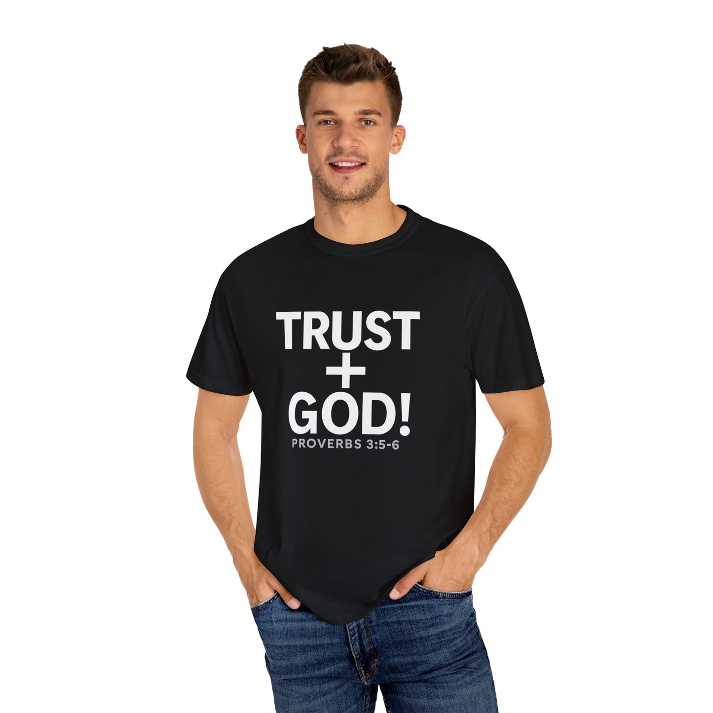 Trust God Garment-Dyed T-shirt, Proverbs 3:5-6