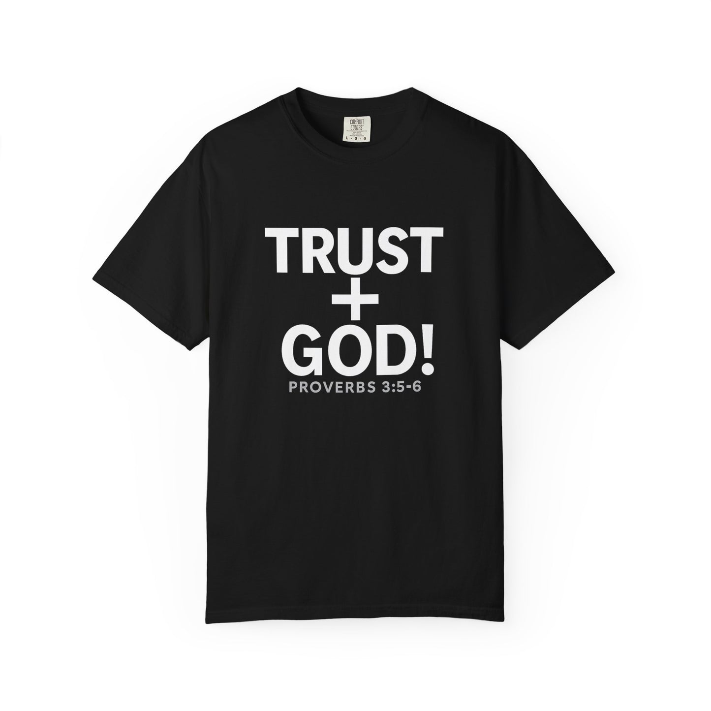 Trust God Garment-Dyed T-shirt, Proverbs 3:5-6