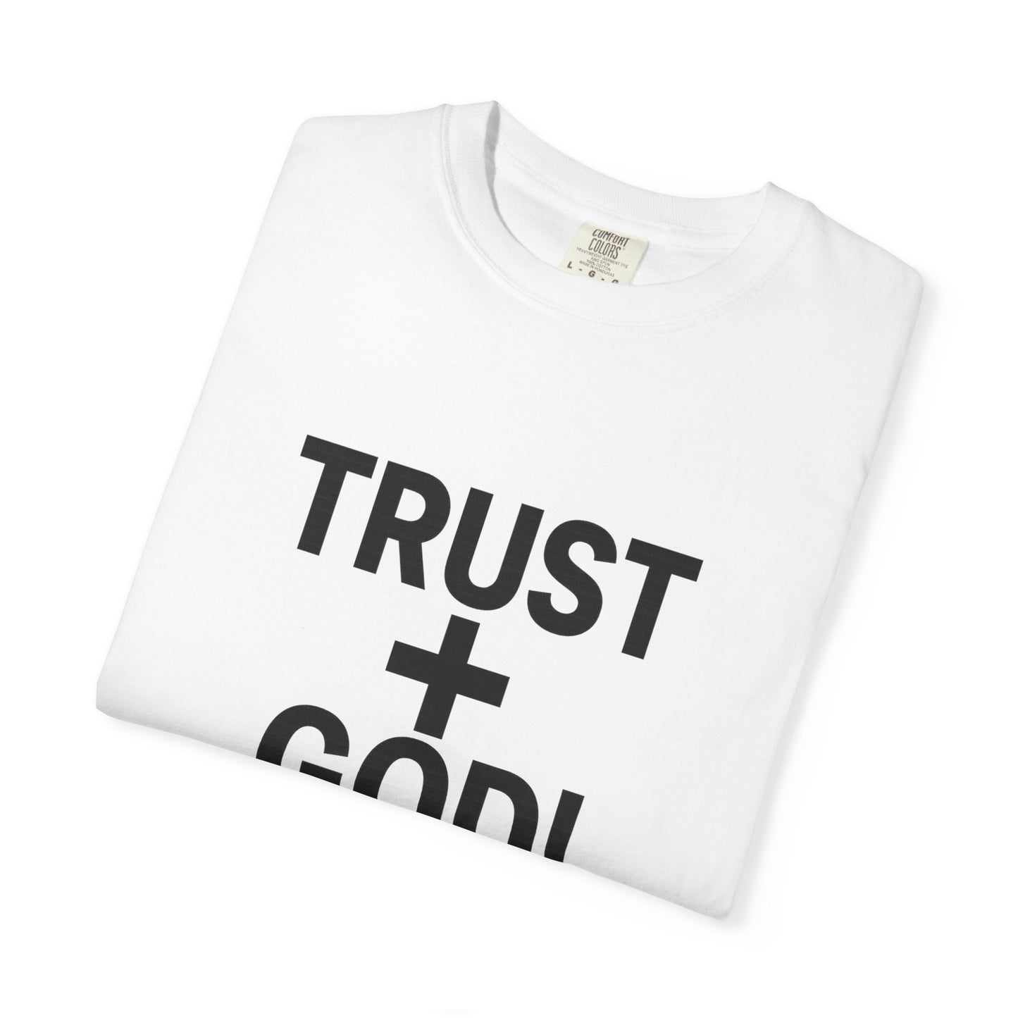 Trust God Garment-Dyed T-shirt, Proverbs 3:5-6