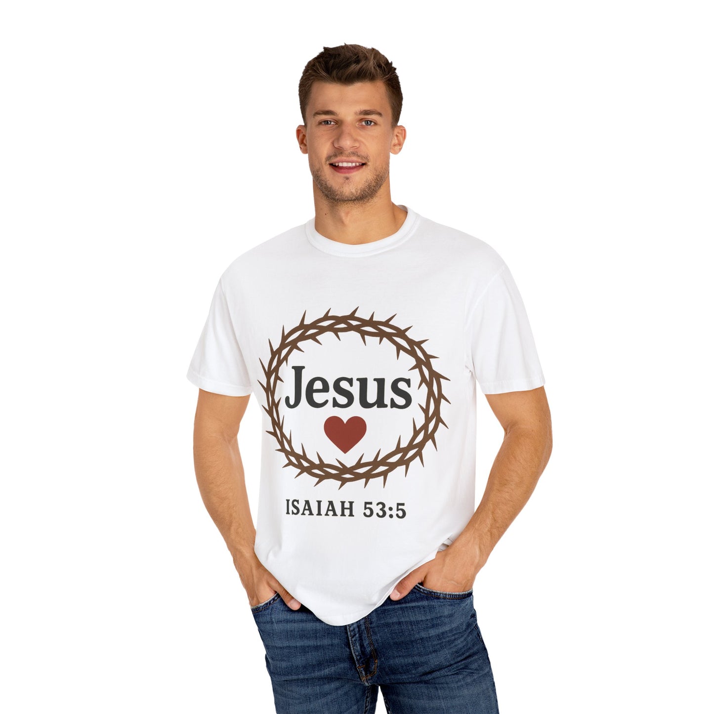 Garment-Dyed T-Shirt: Jesus Love Isaiah 53:5, Christian Apparel, Faith-Based Gift, Casual Wear, Spiritual Clothing, Inspirational Gift