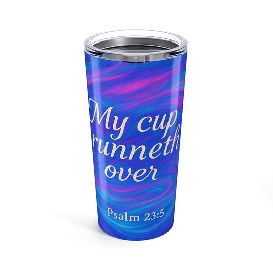 Bluish Swirls Tumbler - My Cup Runneth Over, Personalized Travel Cup, Stylish Drinkware, Psalm 23:5 Gift, Vibrant Colorful Tumbler