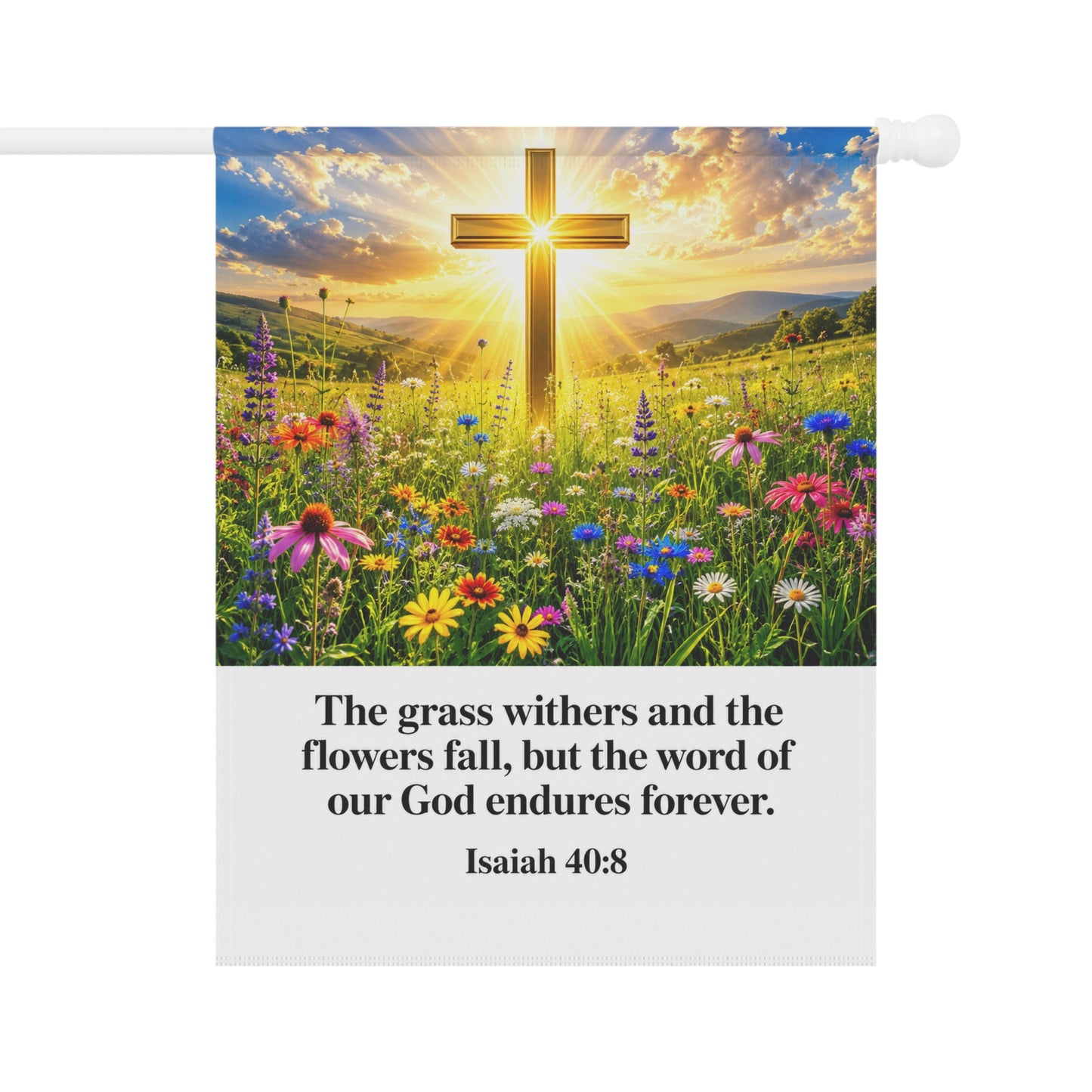 Christian Garden Flag — Isaiah 40:8 Cross Floral House Banner