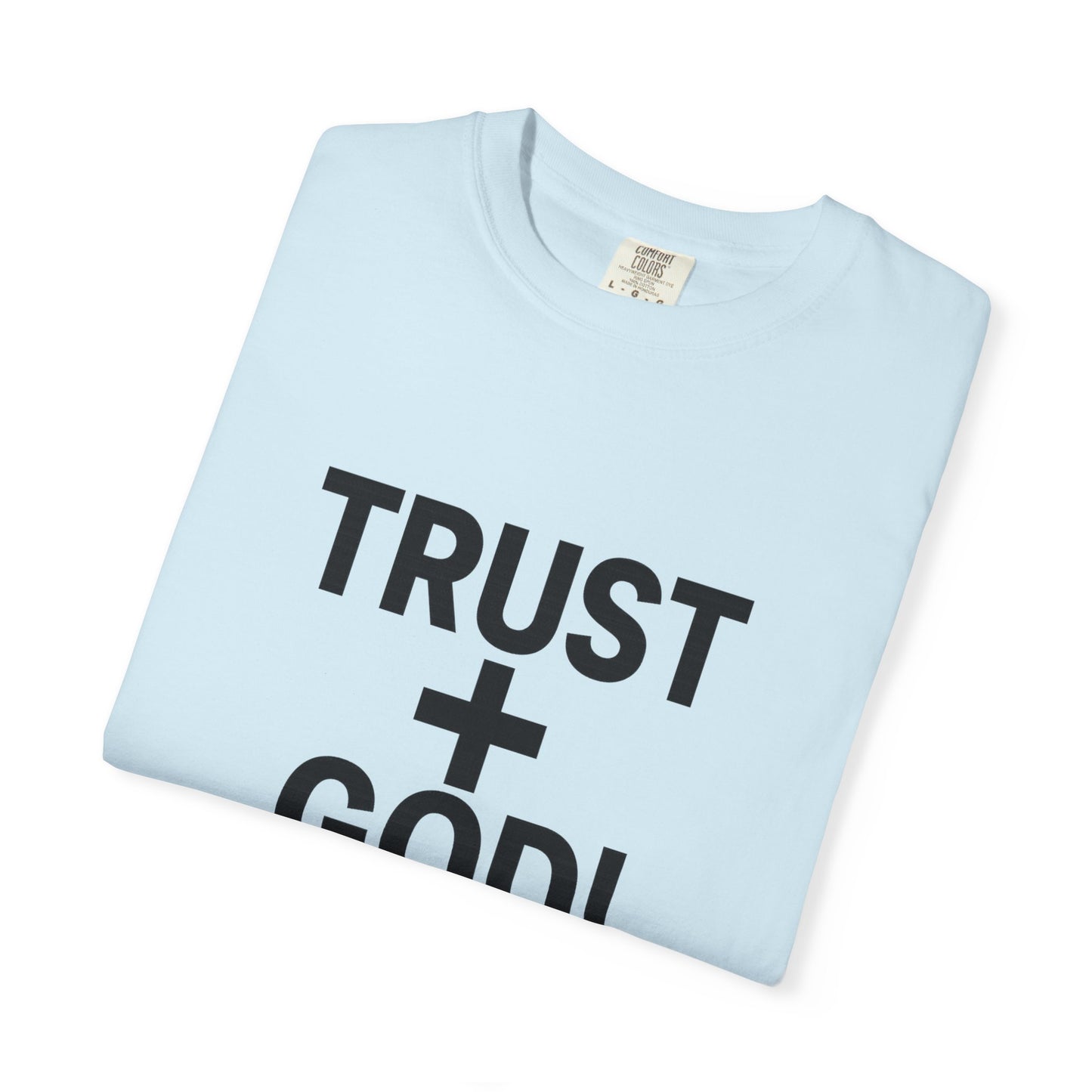Trust God Garment-Dyed T-shirt, Proverbs 3:5-6